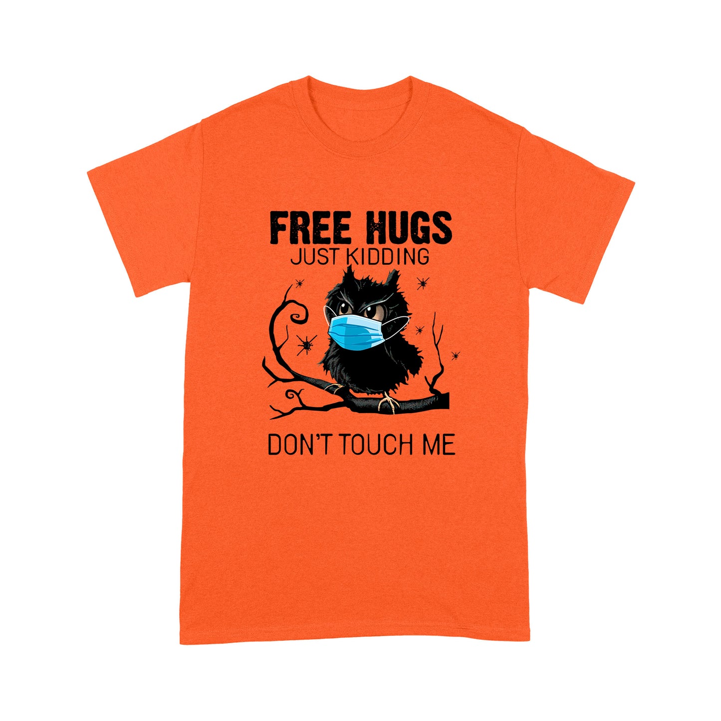Free hugs, just kidding don't touch me T-shirt gifts christmas T-shirt