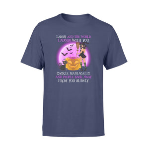 Laugh and the world laughs with you - Standard T-shirt