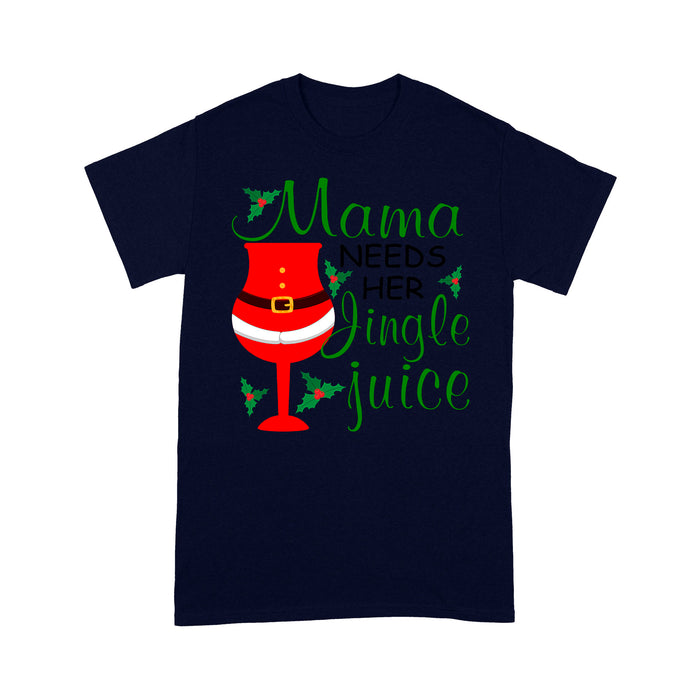 Funny Christmas Women Outfit - Mama Needs Her Jingle Juice  Tee Shirt Gift For Christmas