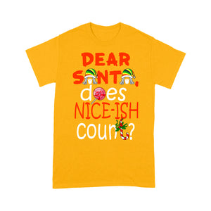 Funny Christmas Outfit - Dear Santa Does Nice-ish Count Tee Shirt Gift For Christmas