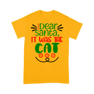 Dear Santa It Was the Cat Funny Christmas Gift Tee Shirt Gift For Christmas