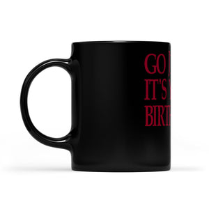 Go Jesus It's Your Birthday Funny Christmas Gift  Black Mug Gift For Christmas