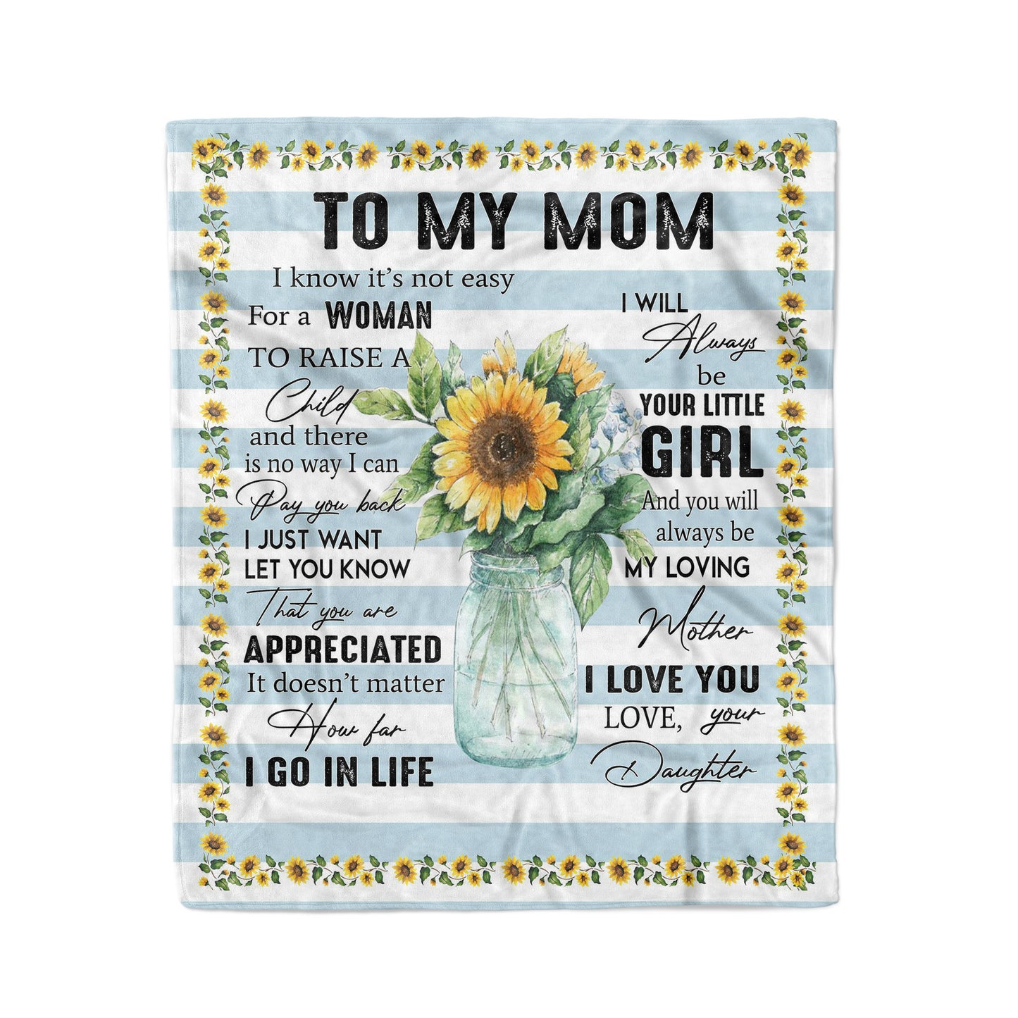 To my mom I know it's not easy for a woman to raise a child mom and daughter fleece blanket gifts christmas family sunflower blanket