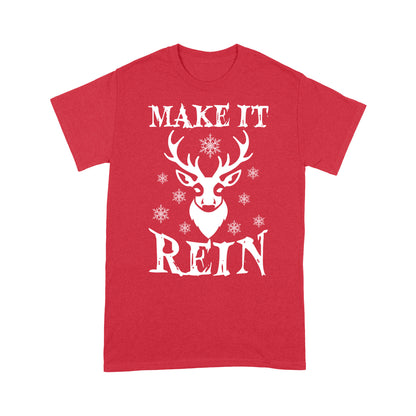 Make It Rein Lustiges Weihnachts-Rentier-Geschenk-T-Shirt Geschenk für Weihnachten