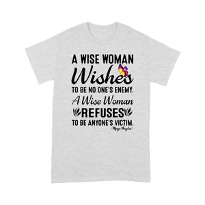 A wise woman wishes to be no one's enemy standard T-shirt