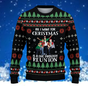 All I Want for Christmas is a One Direction Reunion Ugly Christmas Sweater Tshirt Hoodie Apparel,Christmas Ugly Sweater,Christmas Gift,Gift Christmas 2024