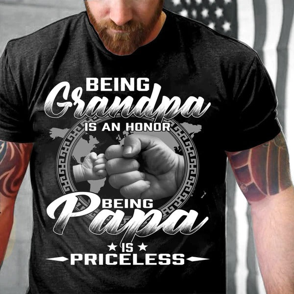 BEING GRANDPA IS AN HONOR BEING PAPA IS PRICELESS T-SHIRT - SHIRTS