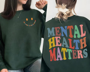 Be Kind to Your Mind Mental Health Matters Sweatshirt