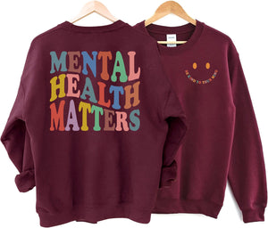 Be Kind to Your Mind Mental Health Matters Sweatshirt