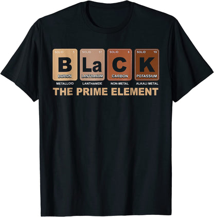 Black The Prime Element Black History Month BLM Civil Rights T-Shirt