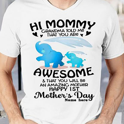 Elephant Hi Mommy Grandma Told Me That You Are Awesome And That You Will Be Tee T shirt Mother's Day