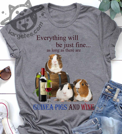 Alles wird gut, solange es Guinea und Wein T-Shirt gibt