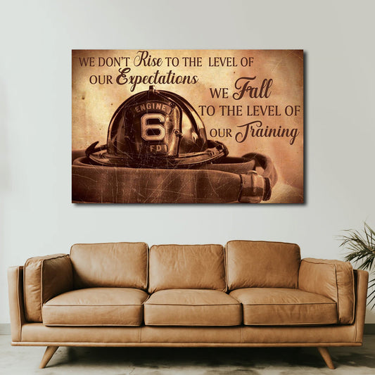 Firefighter Hat – We Don’t Rise To The Level Of Our Expectations, Firefighter Canvas