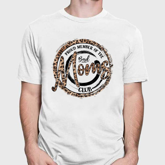 Funny Mother's Day Proud Member of The Bad Moms Club Shirt