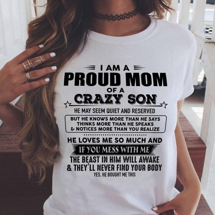 Funy Mom T shirt tee i am a proud mom of a crazy son he may seem quiet and reserved