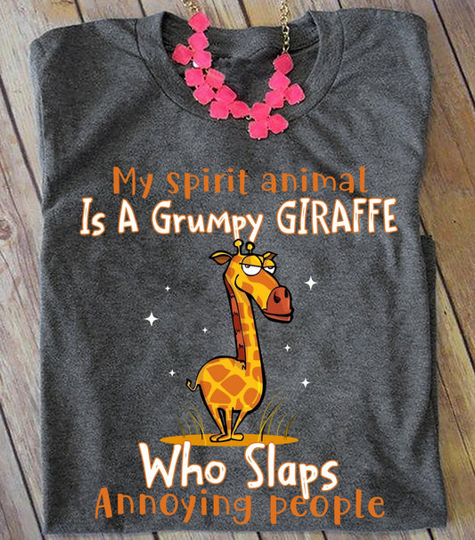 Giraffe T shirt My Spirit animal Is A Grumpy Giraffe Who Slaps Annoying People Giraffe T shirt