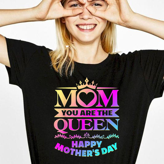 Happy Mothers Day T-Shirt Mom You Are The Queen Gifts T-Shirt