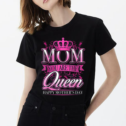 Happy Mothers Day T-Shirt Mom You Are The Queen Pink Graphic
