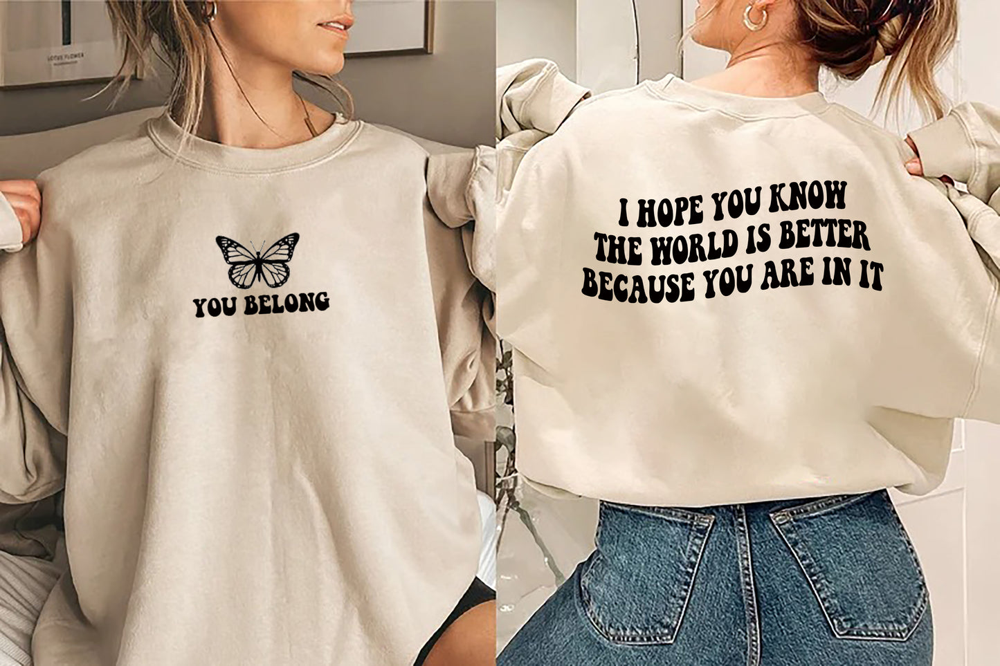 I Hope You Know The World Is Better Because You Are In It Sweatshirt, Holiday Sweatshirt