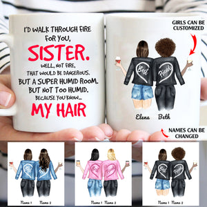 I'd walk through fire for you personalised sister gift customized mug coffee mugs gifts custom friends christmas mugs