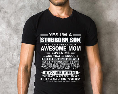 I'm A Stubborn Son But My Freaking Awesome Mom Love Me T-Shirt