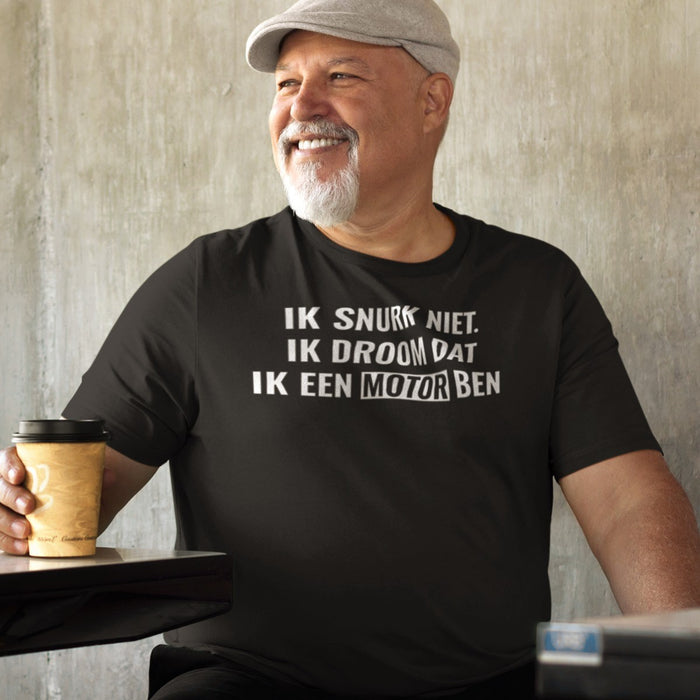 Ik Snurk Niet Ik Droom Dat Ik Een Motorben Tee T shirt