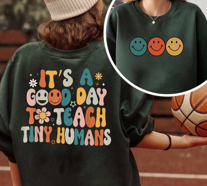 It's A Good Day To Teach Tiny Humans Teacher Sweatshirt   Teach Love Inspire   Teacher Appreciation Gift   Teacher Shirt   Teacher day