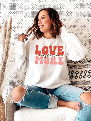 Love you more Hoodie  Trendy Loved Hoodie  Trendy crewneck  crewneck sweatshirt  i hope you know