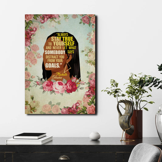 Michelle Obama Feminist Always Stay True to Yourself – Influential Women History Month Framed Canvas, Gift for Her Canvas