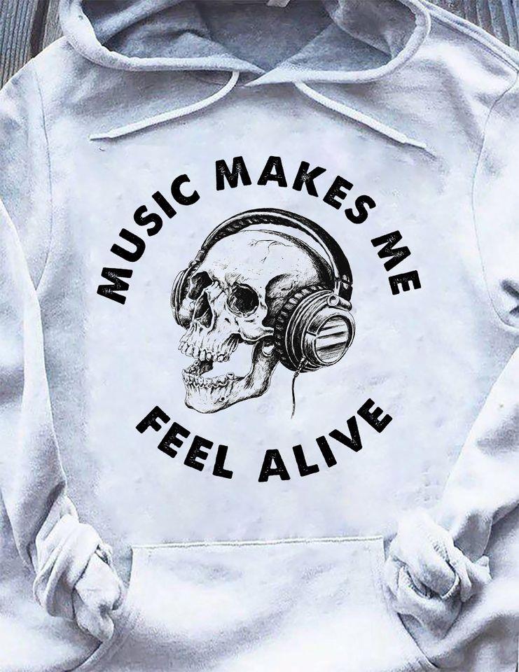 Musik lässt mich lebendig fühlen T-Shirt