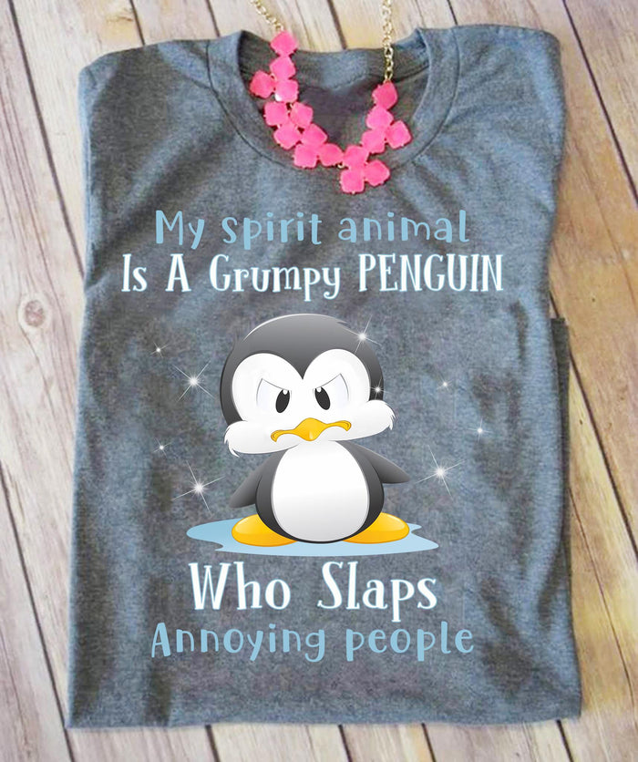 Penguin T shirt My Spirit animal Is A Grumpy Penguin Who Slaps Annoying People Penguin T shirt