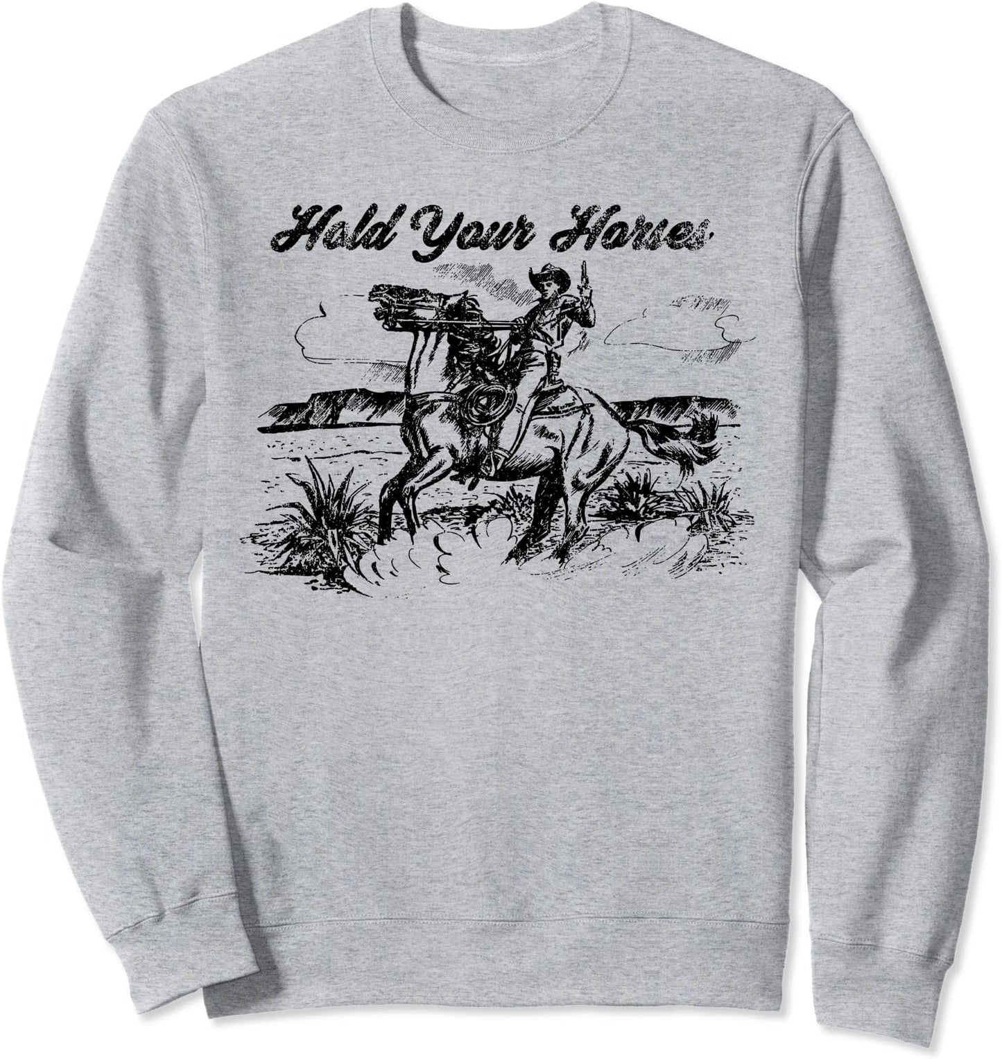 Retro Cowboy Rodeo Hold Your Horses Western Country Cowgirls Sweatshirt, Western Cowboy Sweatshirt, Western Graphic Tee, Rodeo Sweatshirt
