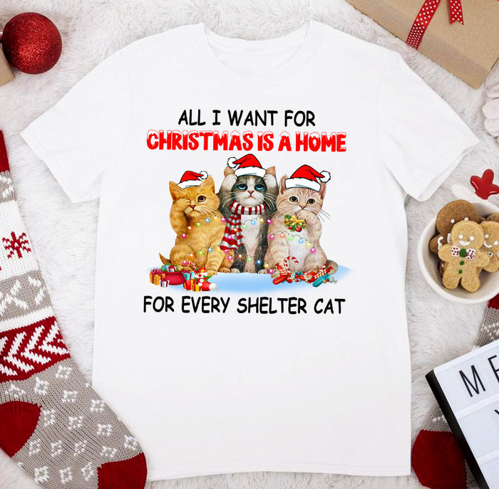 All I Want For Christmas Is A Home For Every Shelter Cat T-shirt, Christmas Family Gift Idea For Cat Lover