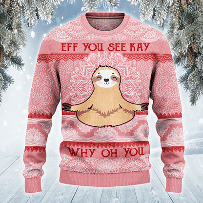 Sloth Lovers Gift Eff You See Kay Why Oh Sweater, Christmas Ugly Sweater, Christmas Gift, Gift Christmas 2024