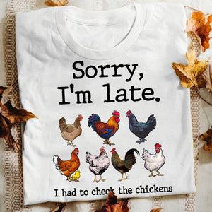 Sorry I'm late I had to check the chicken T shirt