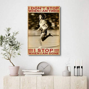 I don’t stop when I am tired, I stop when I am done, Athletics Canvas, Wall-art Canvas