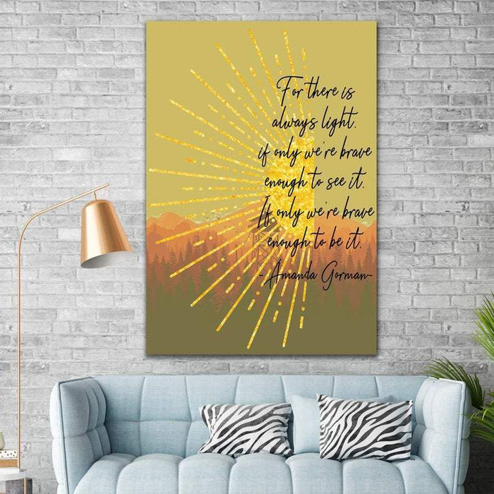 For there is always light if only we're brave enough to see it, Wall-art Canvas