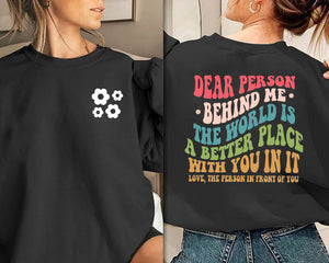 The World Is A Better Place - Dear person behind me Pullover Hoodie