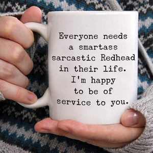 Everyone Needs A Smartass Sarcastic Redhead Coffee Mug, Funny Redhead Mug, Gift For Redhead, Gift For Her