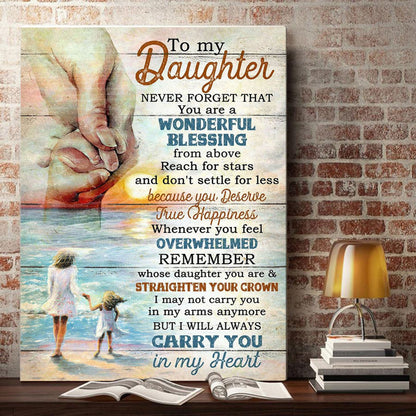 To my daughter - I will l always carry you in my heart Canvas