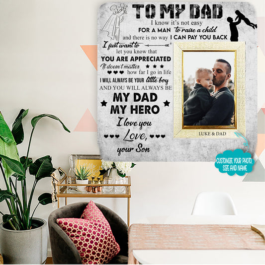 To My dad i know it's not easy for a man to raise a child Father & Son is Forever Picture Frame