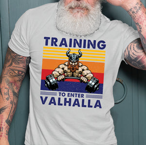 Funny Training To Enter Valhalla T-shirt, Funny Viking T-shirt, Viking Family Gift Idea For Men