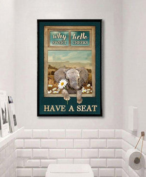 Why sweet hello cheeks have a seat Poster Canvas Home Decor