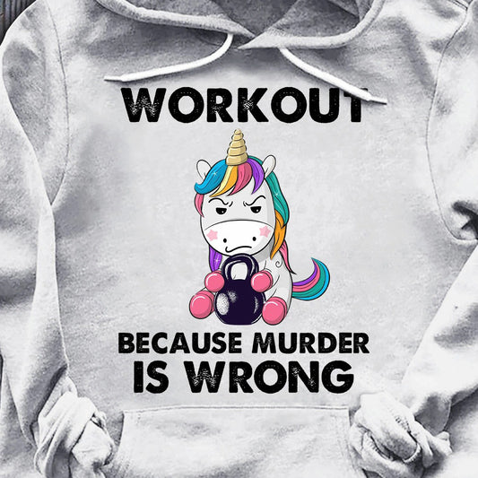 Workout because murder is wrong unicorn Pullover Hoodie