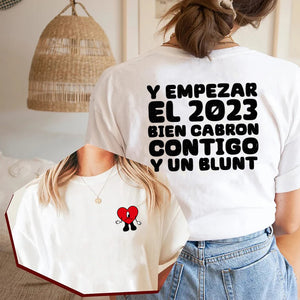 Y Empezar El 2023 Bien Cabron Contigo Y Un Blunt Funny Quote Long Sleeve T-Shirt