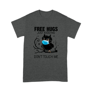 Free hugs, just kidding don't touch me T-shirt gifts christmas T-shirt