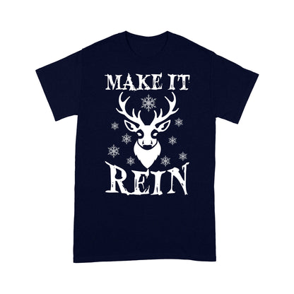 Make It Rein Lustiges Weihnachts-Rentier-Geschenk-T-Shirt Geschenk für Weihnachten