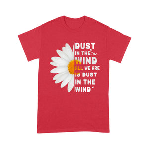 Dust in the wind all we are is dust in the wind t-shirt - Standard T-shirt Tee Shirt Gift For Christmas