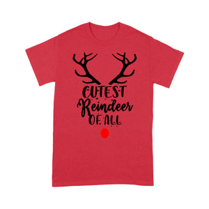 Cutest Reindeer Of All Funny Christmas Tee Shirt Gift For Christmas