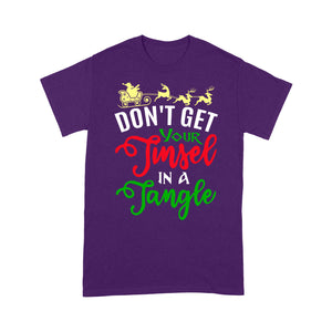 Don't Get Your Tinsel In A Tangle Funny Christmas Tee Shirt Gift For Christmas